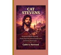 Cat Stevens: The Journey of Folk-Rock Innovation, Timeless Songwriting, Spiritual Transformation, and Enduring Musical Legacy