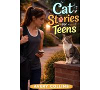 Cat Stories for Teens: 13 Stories About Growing Up-with a Cat by Your Side