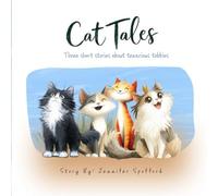 Cat Tales: Three short stories about tenacious tabbies