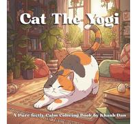 Cat The Yogi: A Purr-fectly Calm Coloring Book, Perfect Gift For Cat and Yoga Lovers