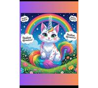 Cat Unicorn Positive Affirmations Coloring Book for kids: Unicorn Cat Theme, Early, fun learning, home schooling, affirmations, positive, motivation
