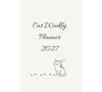 Cat Weekly Planner 2027: Cute cat-themed organizer with notes pages and holiday reminders for everyday life