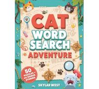 Cat Word Search Adventure: 0 Puzzles & 40 Thrilling Cat Tales for Relaxation, Brain Boost, and Fun. A Unique Cat-Themed Word Search Puzzle Book with ... Cat Lovers, Puzzle Fans, and Stress Relief