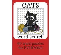 Cat Word Search Puzzle Book: Word Searches with Easy to Read Print about Cats, Cats Playing and More I 6x9 inches, 120 pages I 60 Puzzles…Gift for Vacations, Holidays and Free Times