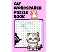 Cat Wordsearch Puzzle Book: 60 Fun Cat-Themed Word Search Puzzles with Solutions | Large Print 6x9 Format for Adults, Teens & Seniors | Perfect Gift for Cat Lovers and Puzzle Enthusiasts