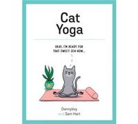 Cat Yoga by Sam Hart Sam Hart (Auteur)