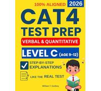 CAT4 Test Preparation Level C: 4 Full-Length Verbal and Quantitative Reasoning Practice Exams with Step-by-Step Explanations to Reduce Test Anxiety, ... Structure, and Ace The Exam with Confidence