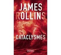 Cataclysmes James Rollins (Auteur), Leslie Boitelle-Tessier (Traduction)