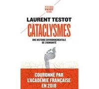 Cataclysmes Laurent Testot (Auteur), Sophie Bajard (Editeur du volume)