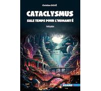 Cataclysmus: Sale temps pour l'humanité