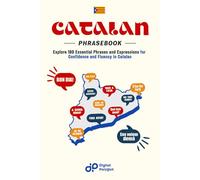 Catalan Phrasebook: Explore 180 Essential Phrases and Expressions for Confidence and Fluency in Catalan