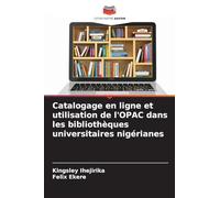 Catalogage en ligne et utilisation de l'OPAC dans les bibliothèques universitaires nigérianes