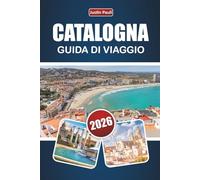 CATALOGNA GUIDA DI VIAGGIO 2026: Esplora le città costiere del nord della Spagna, i sentieri di montagna, la cucina locale e le esperienze culturali per i visitatori alle prime armi.