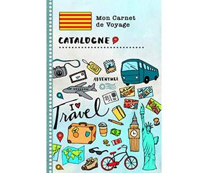 Catalogne Carnet de Voyage: Journal de bord avec guide pour enfants. Livre de suivis des enregistrements pour l'écriture, dessiner, faire part de la gratitude. Souvenirs d'activités vacances