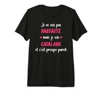 Catalogne Je ne suis Pas Parfaite mais catalane T-Shirt Haut de Gamme