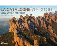 Catalogne vue du ciel - Yann Arthus-Bertrand - La Martiniere Eds De - relié - Beau livre