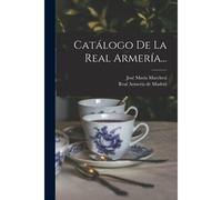 Catálogo De La Real Armería...