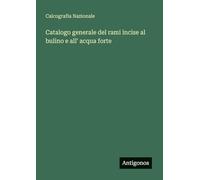 Catalogo generale del rami incise al bulino e all' acqua forte