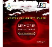 Catalogo Mostra Collettiva d'Arte "Memorie dall'invisibile" dal 1 al 15 Novembre 2025