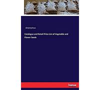 Catalogue And Retail Price-List Of Vegetable And Flower Seeds