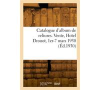 Catalogue d'album de reliures. Vente, Hotel Drouot, 1er-7 mars 1930 - Collectif - Hachette Bnf - broché - Livre