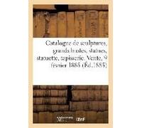 Catalogue D'anciennes Sculptures En Marbre, Grands Bustes, Statues, Statuette, Belle Tapisserie