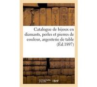 Catalogue de bijoux en diamants, perles et pierres de couleur, argenterie de table Arthur Bloche (Auteur)