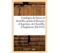 Catalogue de bijoux et dentelles, points d'Alençon, d'Argentan, de Chantilly, d'Angleterre - Georges Falkenberg - Hachette Bnf - broché - Livre