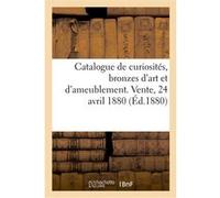 Catalogue de curiosités, bronzes d'art et d'ameublement, arrivant de l'étranger Charles Mannheim (Auteur)