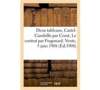 Catalogue de deux tableaux, Castel-Gandolfo par Corot, Le contrat par Fragonard. Vente, 5 juin 1908 Jules-Eugène Féral (Auteur)