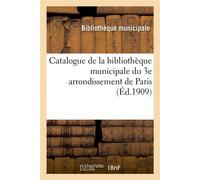 Catalogue de la bibliothèque municipale du 3e arrondissement de Paris - Bibliothèque municipale - Hachette Bnf - broché - Livre