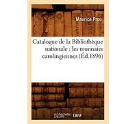Catalogue de la Bibliothèque nationale : les monnaies carolingiennes (Éd.1896)