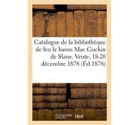 Catalogue de la bibliothèque orientale de feu M. le baron Mac Guckin de Slane - Collectif - Hachette Bnf - broché - Livre