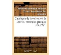 Catalogue de la collection de Luynes : monnaies grecques - Bibliotheque Nationale - Hachette Bnf - broché - Livre