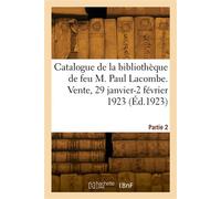 Catalogue de livres sur l'histoire de Paris et environs de la bibliothèque de feu M. Paul Lacombe - Joseph-Victor Leclerc - Hachette Bnf - broché - Livre