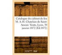 Catalogue de livres, tableaux, gravures, dessins du cabinet de feu M. A.-H. Chatelain de Saint-Amour - Collectif - Hachette Bnf - broché - Livre