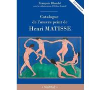 Catalogue De L'oeuvre Peint De Henri Matisse - 1413 Tableaux