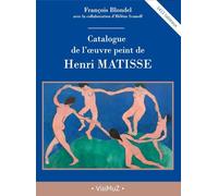 Catalogue De L'oeuvre Peint De Henri Matisse - 1413 Tableaux