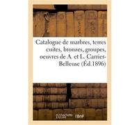 Catalogue de marbres, terres cuites, bronzes, groupes, statuettes, bustes originaux Arthur Bloche (Auteur)