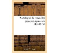 Catalogue de médailles grecques, romaines - Camille Rollin - Hachette Bnf - broché - Livre