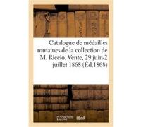 Catalogue de médailles romaines en or, argent et bronze Camille Rollin (Auteur)