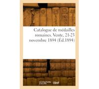 Catalogue de médailles romaines. Vente, 21-23 novembre 1894