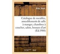 Catalogue de meubles, ameublements de salle à manger, chambres à coucher et salon Blee Rene (Auteur)