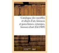 Catalogue de meubles et objets d'art, faïences et porcelaines, estampes, bronzes d'art Marius Paulme (Auteur)