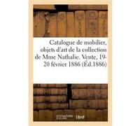 Catalogue de mobilier, objets d'art et de curiosité, tableaux, faïences, argenterie ancienne Arthur Bloche (Auteur)
