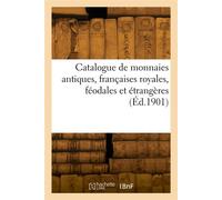 Catalogue de monnaies antiques, françaises royales, féodales et étrangères - Etienne Bourgey - Hachette Bnf - broché - Livre