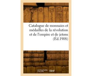 Catalogue de monnaies et médailles de la révolution et de l'empire et de jetons - Etienne Bourgey - Hachette Bnf - broché - Livre