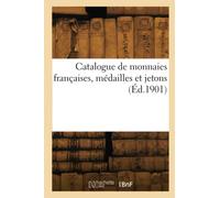 Catalogue de monnaies françaises, médailles et jetons