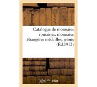 Catalogue de monnaies romaines, monnaies étrangères médailles, jetons - Etienne Bourgey - Hachette Bnf - broché - Livre