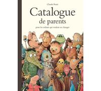 Catalogue de parents pour les enfants qui veulent en changer - Claude Ponti - Ecole Des Loisirs - relié - Album jeunesse dès 3 ans